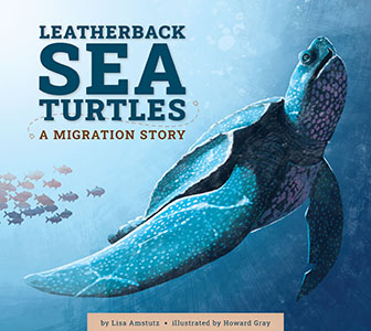 Cover Art for Leatherback Sea Turtles: A Migration Story
