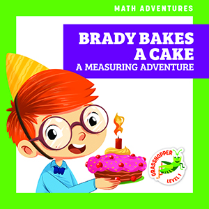 Cover Art for Brady Bakes a Cake: A Measuring Adventure