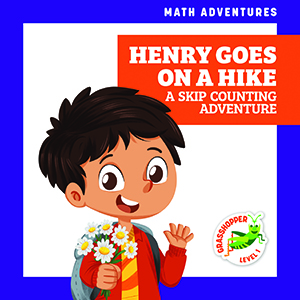 Cover Art for Henry Goes on a Hike: A Skip Counting Adventure
