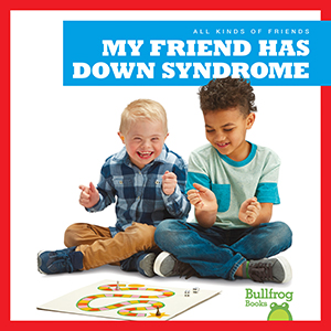 Cover Art for My Friend Has Down Syndrome