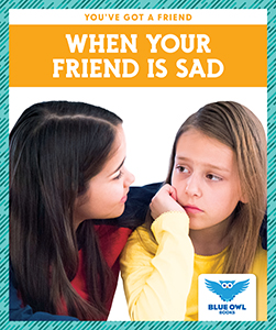 Cover Art for When Your Friend Is Sad