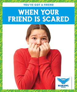 Cover Art for When Your Friend Is Scared