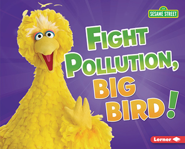 Cover Art for Fight Pollution, Big Bird!