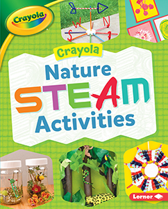 Cover Art for Crayola Nature STEAM Activities