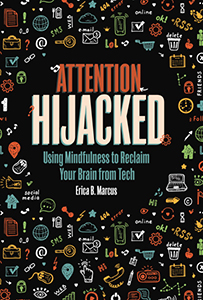 Cover Art for Attention Hijacked: Using Mindfulness to Reclaim Your Brain from Tech