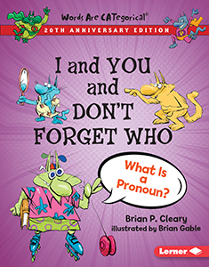 Cover Art for I and You and Don't Forget Who, 20th Anniversary Edition: What Is a Pronoun?