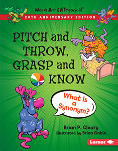 Cover Art for Pitch and Throw, Grasp and Know, 20th Anniversary Edition: What Is a Synonym?