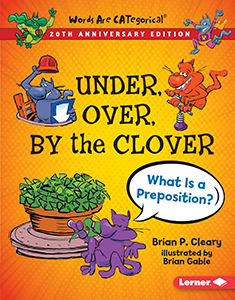 Cover Art for Under, Over, By the Clover, 20th Anniversary Edition: What Is a Preposition?