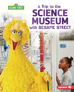 Cover Art for A Trip to the Science Museum with Sesame Street®