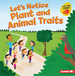 Cover Art for Let's Notice Plant and Animal Traits
