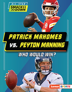 Cover Art for Patrick Mahomes vs. Peyton Manning:Who Would Win?