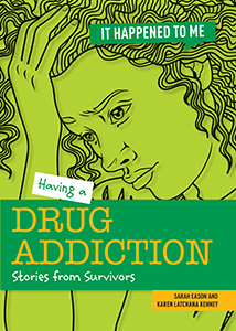Cover Art for Having a Drug Addiction: Stories from Survivors