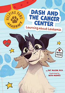 Cover Art for Dash and the Cancer Center: Learning About Leukemia