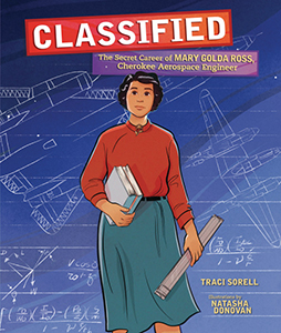 Cover Art for Classified: The Secret Career of Mary Golda Ross, Cherokee Aerospace Engineer
