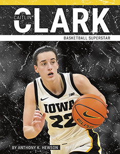 Cover Art for Caitlin Clark: Basketball Superstar