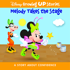 Cover Art for Disney Growing Up Stories Melody Takes the Stage: A Story About Confidence